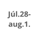 Júl.28-  aug.1.