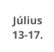 Július  13-17.